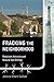 Fracking the Neighborhood: Reluctant Activists and Natural Gas Drilling (Urban and Industrial Environments)