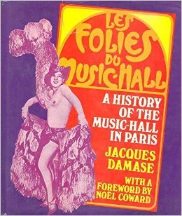 Les folies du music-hall : A history of the music-hall in Paris from 1914 to the present day