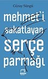 Mehmet'i Sakatlayan Serçe Parmağı