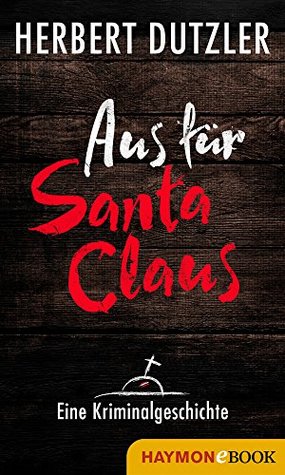 Aus für Santa Claus. Eine Kriminalgeschichte: Vierzehn Kriminalgeschichten (German Edition)