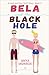 Bela and the Black Hole (Lo...