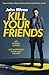 Kill Your Friends