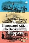 A Thousand Miles in Broken Slippers A Thousand Miles in Broken Slippers