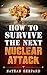 How to Survive the Next Nuclear Attack by Nathan Shepard