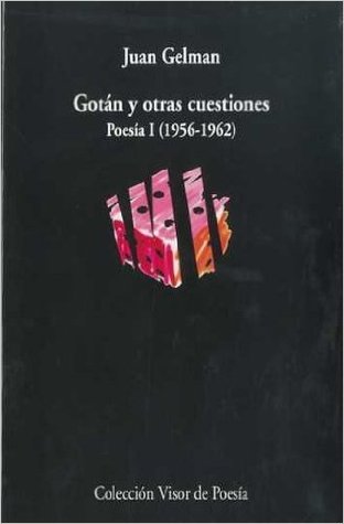 Gotán y otras cuestiones: Poesía I 1956-1962 (Paperback)