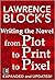 Writing the Novel from Plot to Print to Pixel: Expanded and Updated!