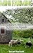 Mini Farming: The Beginner's Guide On How To Grow An Organic Mini Farm Indoors: (How To Build A Backyard Farm, Organiс mini farming, Backyard Farming, ... Vegetables, Growing Organic Food At Home,)