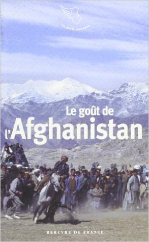 Le goût de l'Afghanistan (Paperback)