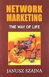Network Marketing: The Way of Life Network Marketing: The Way of Life