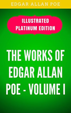 The Works of Edgar Allan Poe - Volume I