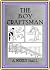 The Boy Craftsman / Practical and Profitable Ideas for a Boy's Leisure Hours by A. Neely Hall : (full image Illustrated)