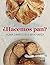 ¿Hacemos pan? by Alma Obregón