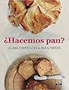 ¿Hacemos pan? ¿Hacemos pan?