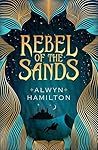 Rebel of the Sands by Alwyn Hamilton