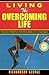 Living The Overcoming Life by Richardson George