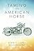 Taming the American Horse by Sean T. Lahey