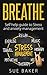 Breathe: Self help guide to Stress and anxiety management