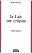 Le bain des reliques by Michèle Rakotoson
