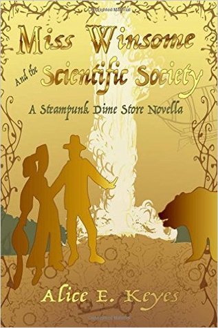 Miss Winsome and the Scientific Society: A Steampunk Dime Store Novella (A Steampunk Dime Store Series)