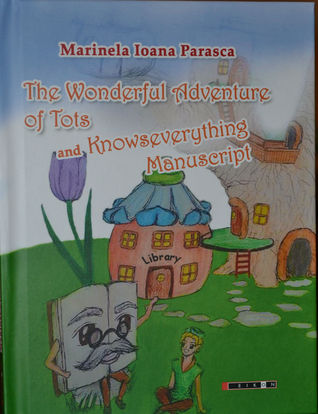 The Wonderful Adventure of Tots and Knowseverything Manuscript (Hardcover)