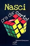 Nasci pra Dar Certo Nasci pra Dar Certo