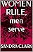 Women Rule, Men Serve