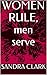 Women Rule, Men Serve