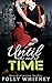 Until The End of Time (Unti...
