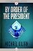 By Order of the President