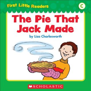 The Pie That Jack Made (First Little Readers: Level C)