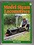 A Beginner's Guide to Model Steam Locomotives by Tim Coles