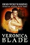 Dead Wolf Walking by Veronica Blade