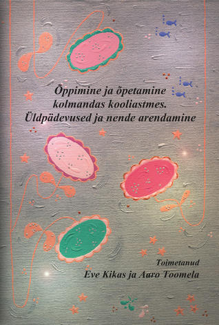 Õppimine ja õpetamine kolmandas kooliastmes. Üldpädevused ja nende arendamine