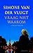 Vraag niet waarom (Lois Elzinga Book 3) (Dutch Edition)