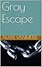 Gray Escape