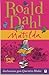 Matilda by Roald Dahl Matilda by Roald Dahl