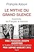 Le Mythe du grand silence. Auschwitz, les Français, la mémoire