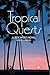 Tropical Quests by Wesley Sizemore Tropical Quests by Wesley Sizemore