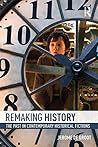Remaking History:...