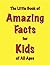 Little Book Of Amazing Facts For Kids by Martin Ellis