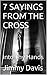 7 SAYINGS FROM THE CROSS: Into Thy Hands
