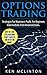Options Trading: Strategies For Maximum Profit. For The Beginner, Intermediate and Advanced Users. (Options Trading Strategies) (Investing, Options Trading, Forex Book 7)