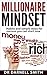 MILLIONAIRE MINDSET: HABITS AND SIMPLE IDEAS FOR SUCCESS YOU CAN START NOW: EASY PROVEN METHODS TO ROCKET YOU INTO WEALTH FASTER (REVISED)