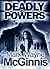 Deadly Powers by Mark Wayne McGinnis Deadly Powers by Mark Wayne McGinnis