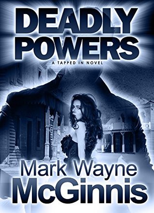 Deadly Powers (Tapped In, #2)