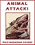 ANIMAL ATTACK ! Vol 1: LIONS AND TIGERS AND BEARS… AND SHARKS… AND ALLIGATORS… AND HIPPOS… AND RHINOS… AND ELEPHANTS… AND SCORPIONS… AND SNAKES, LOTS OF SNAKES