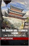 The Dragon Girl: A Chinese Legend: An Ennin Mystery #60