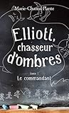 Le Commandant (Elliott, chasseur d’ombres, #1)