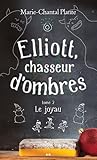 Le Joyau(Elliott, chasseur d’ombres, #2)