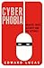 Cyberphobia: Identity, Trust, Security and the Internet